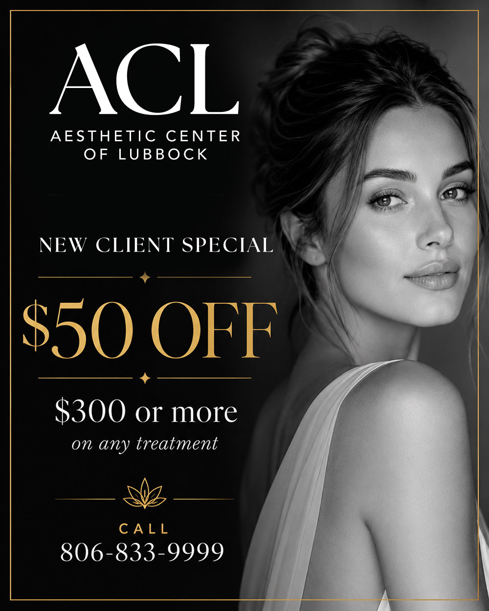 Black and white portrait-style promotional graphic for Aesthetic Center of Lubbock featuring a patient offer of $50 off $300 or more on any treatment, with subtle gold accents and call information.